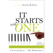 It Starts with One Changing Individuals Changes Organizations (paperback)