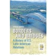 Borders and Bridges : A History of U. S. -Latin American Relations