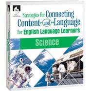 Strategies for Connecting Content and Language for English Language Learners in Science