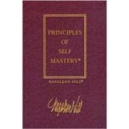 The Law of Success, Volume I The Principles of Self-Mastery