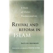 Revival and Reform in Islam A Study of Islamic Fundamentalism