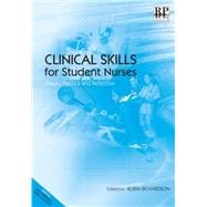 Clinical Skills for Student Nurses: Theory, Practice and Reflection