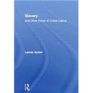 Slavery: And Other Forms of Unfree Labour