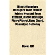 Nîmes Olympique Managers : Josip Skoblar, Kristen Nygaard, René Exbrayat, Marcel Domingo, Pierre Pibarot, René Girard, Dominique Bathenay