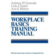 Workplace Basics, Training Manual The Essential Skills Employers Want