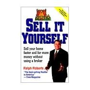 Sell It Yourself: Sell Your Home Faster and for More Money Without Using a Broker