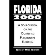 Florida 2000: A Sourcebook on the Contested Presidential Election