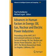 Advances in Human Factors in Energy: Oil, Gas, Nuclear and Electric Power Industries