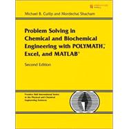 Problem Solving in Chemical and Biochemical Engineering with POLYMATH, Excel, and MATLAB