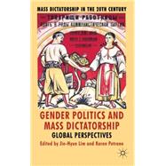 Gender Politics and Mass Dictatorship Global Perspectives