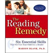 The Reading Remedy Six Essential Skills That Will Turn Your Child Into a Reader