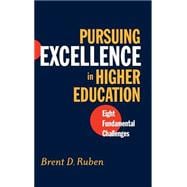 Pursuing Excellence in Higher Education Eight Fundamental Challenges