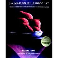 La Maison Du Chocolat: Transcendent Desserts by the Legendary Chocolatier