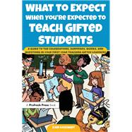 What to Expect When You're Expected to Teach Gifted Students