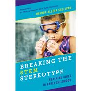 Breaking the STEM Stereotype Reaching Girls in Early Childhood