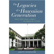 The Legacies of a Hawaiian Generation