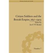 Citizen Soldiers and the British Empire, 1837û1902
