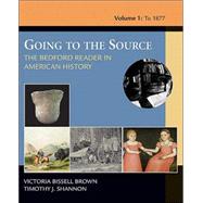 Going to the Source Vol.1 : The Bedford Reader in American History, to 1877