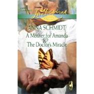 A Mother For Amanda And The Doctor's Miracle; A Mother For Amanda\The Doctor's Miracle