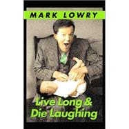 Live Long and Die Laughing