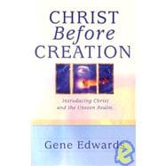 Christ Before Creation: Introducing Christ and the Unseen Realm
