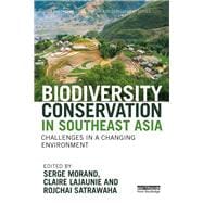 Biodiversity Conservation in Southeast Asia: Challenges in a changing environment