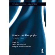Museums and Photography: Displaying Death
