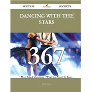 Dancing with the Stars 367 Success Secrets - 367 Most Asked Questions On Dancing with the Stars - What You Need To Know