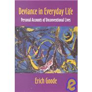 Deviance in Everyday Life : Personal Accounts of Unconventional Lives