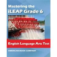 Mastering the Ileap English Language Arts Test in Grade 6