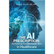 The AI Prescription: Achieving the Quintuple Aim in Health Care