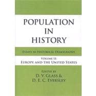 Population in History: Essays in Historical Demography, Volume II: Europe and United States