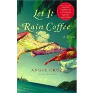 Let It Rain Coffee A Novel