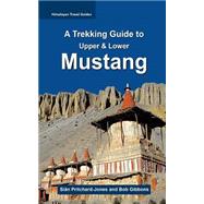 A Trekking Guide to Mustang
