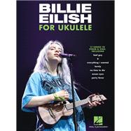 Billie Eilish for Ukulele: 17 Songs to Strum & Sing
