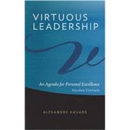 Virtuous Leadership: An Agenda for Personal Excellence