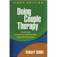 Doing Couple Therapy : Craft and Creativity in Work with Intimate Partners
