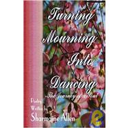 Turning Mourning into Dancing