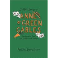 Anne of Green Gables: Annotated for Teen and Middle Grade Readers