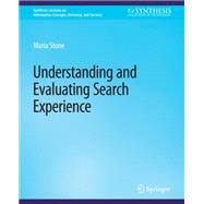 Understanding and Evaluating Search Experience