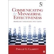 Communicating for Managerial Effectiveness; Problems | Strategies | Solutions,9781412992046