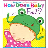 How Does Baby Feel? A Karen Katz Lift-the-Flap Book