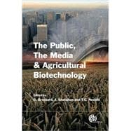 The Public, the Media and Agricultural Biotechnology