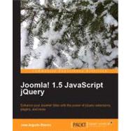 Joomla! 1. 5 JavaScript JQuery : Enhance your Joomla! Sites with the power of jQuery extensions, plugins, and More