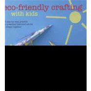 Eco-Friendly Crafting With Kids