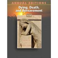 Annual Editions: Dying, Death, and Bereavement 05/06