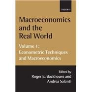 Macroeconomics and the Real World Volume 1: Econometric Techniques and Macroeconomics