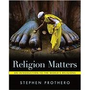 Religion Matters: An Introduction to the Worlds Religions,9780393422047