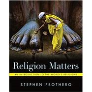 Religion Matters: An Introduction to the Worlds ...