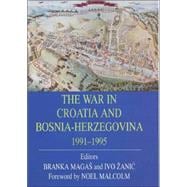 The War in Croatia and Bosnia-Herzegovina 1991-1995
